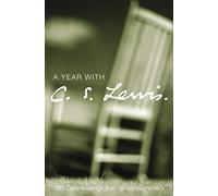 A Year with C. S. Lewis: 365 Daily Readings From His Classic Works