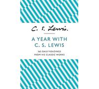 A Year With C. S. Lewis – 365 Daily Readings from His Classic Works – Harper Collins Publishers