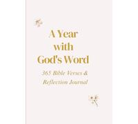 A Year With God's Word: 365 Bible Verses and Reflection Journal