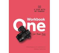 A Year With My Camera - Workbook One for Year One: Weekly photography lessons for beginner photographers