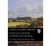 A Year with the Birds. Third Edition, Enlarged