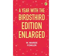 A Year with the BirdsThird Edition Enlarged