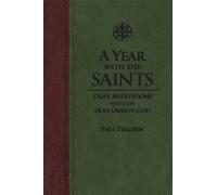 A Year With the Saints: Daily Meditations with the Holy Ones of God by Paul Thigpen Ph.D. (September 28,2013)