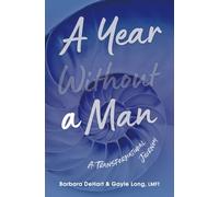 A Year Without a Man: A Transformational Journey