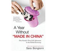 A Year Without "Made in China": One Family's TrueLife Adventure in the Global Economy
