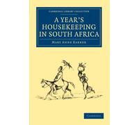 A Year's Housekeeping in South Africa (Cambridge Library Collection - African Studies)