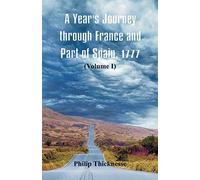 A Year's Journey through France and Part of Spain, 1777: (Volume I)