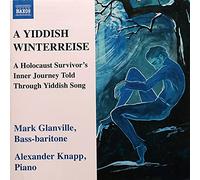 Mark Glanville/Alexander Knapp - A Yiddish Winterreise (A Holocaust Survivors Jo