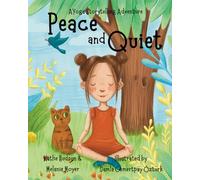 A Yoga Storytelling Adventure: Peace and Quiet: 3