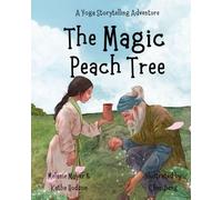 A Yoga Storytelling Adventure: The Magic Peach Tree