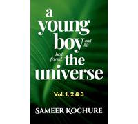 A Young Boy And His Best Friend, The Universe. Vol. 1, 2 & 3 Omnibus (Edition2nd Edition): 100 feel-good, inspiring, comfort-read short stories for grownups. (A Cozy, Comfort-Read Fable)