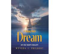 A Young Man's Dream: An Old Man's Reality