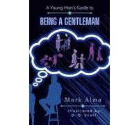 A Young Man's Guide to Being a Gentleman