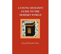 A Young Muslim's Guide to the Modern World