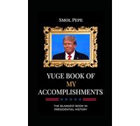A Yuge List of Trump’s Greatest Accomplishments: (Blank Gag book), funny, humor, anti trump