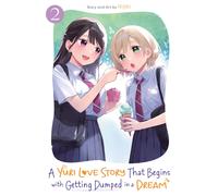 A Yuri Love Story That Begins with Getting Dumped in a Dream Vol. 2