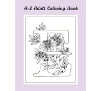 A-Z Adult Coloring Book: An Alphabet Coloring Book for Adults