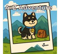 A-Z Adventure: Cute Bali Coloring Book: A Fun A-Z Coloring Journey with Bali the Shiba Puppy in Nature and Camping Adventures