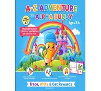 A-Z Adventure with Alpha Buddy: Trace, Write & Get Rewards: Handwriting & Coloring Workbook with Alpha Buddy - Perfect for Early Learners Ages 3-6