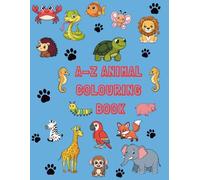 A-Z Alphabet Animal Colouring Book for Toddlers & Preschool Kids: Easy Big Animal Pages for Early Learning, Letters, and Colouring Fun