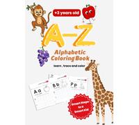 A-Z Alphabetic Coloring Book: Alphabetic Coloring Book +3 years old: Letter Tracing - Smart Steps to a Smart Ki (Smart Kids Activity Books)