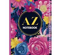 A-Z Alphabetical Notebook - Journal with index tabs lined pages - Organizer: A Yellow, Blue, and Pink Floral Paradise Themed - Men & Women - College Ruled Paper