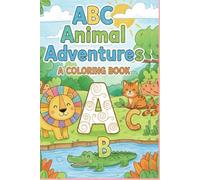A-Z Animal Alphabet Coloring Book for Kids: Fun ABC Learning with Cute Animals - Bold Outlines and Easy Coloring Pages for Toddlers and Preschoolers