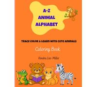 A-Z Animal Alphabet Coloring Book: Trace, Color & Learn with Cute Animals