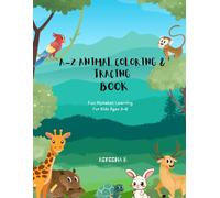 A-Z Animal Coloring and Tracing Book for Kids: Fun Alphabet Learning Workbook for Ages 3-6