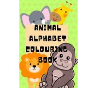 A-Z Animal Coloring Book for Kids Ages 3-5: Fun Alphabet Learning with Cute Animals from A to Z | Early Education & Fine Motor Skill Practice for Toddlers & Preschoolers