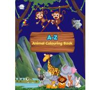 A-Z Animal Colouring Book: 2-in-1 ABC Animal Colouring and Letter Tracing Book | 26 Unique Animals from A-Z | Uppercase and Lowercase Handwriting ... Prevent Bleed-Through | 8.27 x 11.69 inches