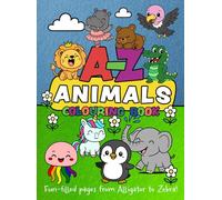 A-Z Animal Colouring Book with Fun Rhymes: Easy and Adorable Creatures for Toddlers and Kids: Learn the Alphabet with Wild Animals, Cute Pictures, and Silly Rhymes (A-Z Colour Club)