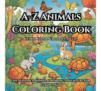 A-Z Animals Coloring Book: An Alphabet Animal Coloring Adventure for Curious Kids