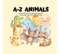 A-Z Animals: Coloring Book with Traceable Alphabet and Word Practice: Fun Learning for Kids | Alphabet and Word Tracing, Learning Early Writing Skills & Cute Animal Coloring Pages