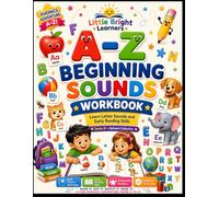 A-Z BEGINNING SOUNDS WORKBOOK: Preschool Phonics and Letter Sound Activities to Build Early Reading Confidence for Ages 2-5 (Little Bright Learners Alphabet Collection)