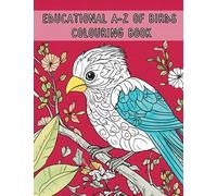 A-Z Birds Educational Coloring Book: Color as you learn about birds from around the world.