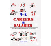 A-Z Careers & Salaries: Your Complete Guide to Understanding Jobs, Skills, and Earnings