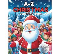 A-Z Christmas Coloring Book: “A Merry A-Z Coloring Adventure for Kids!” (Alphabet Friends: Learn, Trace & Color)