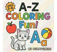 A-Z Coloring Fun! Alphabet Coloring Book: 26 Letters, 26 Smiles-Alphabet Coloring Book with Animals & Objects for Kids 3-6