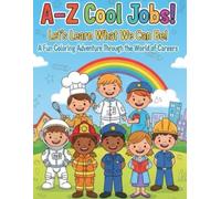 A-Z Cool Jobs Coloring Book: A fun coloring adventure through the world of careers