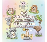 A-Z Cute & Unique Real Animal Coloring Book for Kids Ages 3-6: Learn, Laugh, & Color the World’s Most Adorable Creatures: Fun Early Learning Coloring ... Koala, and Hedgehog- Perfect for Toddlers