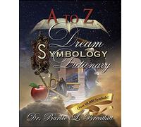 A-Z Dream Symbology Dictionary by Dr. Barbie L. Breathitt (2015-08-02)