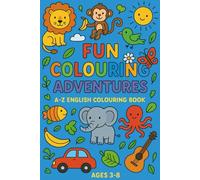 A-Z ENGLISH COLOURING BOOK: FUN COLOURING ADVENTURES