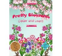 A-Z Flowers Coloring Book with Fun Facts: Learn, Color & Explore with Bonus Blooms and Reference Images: Color, Learn & Explore the World of Flowers ... Bonus Bloom Illustrations. (A to Z Series)