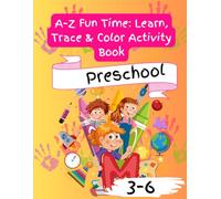 A-Z Fun Time: Learn, Trace & Color Activity Book