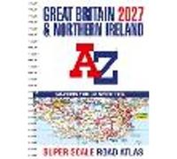 A -Z Great Britain Super Scale Road Atlas 2027 (A3 Spiral)