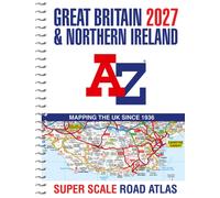 A -Z Great Britain Super Scale Road Atlas 2027 (A3 Spiral) : Easy to Read Map of Great Britain