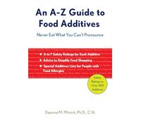 A-Z Guide to Food Additives: Never Eat What You Can't Pronounce (Meal Planner, Food Counter, Grocery List, Shopping for Healthy Food)