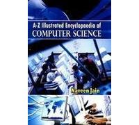 A-Z Illustrated Encyclopaedia of Computer Science [Paperback] [Jan 01, 2017] Naveen Jain