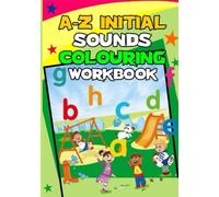 A - Z Initial Sounds Colouring Workbook: Reading Made Easy